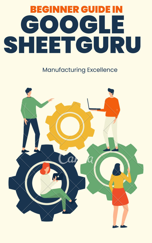 Google Sheets Guru: Manufacturing Excellence