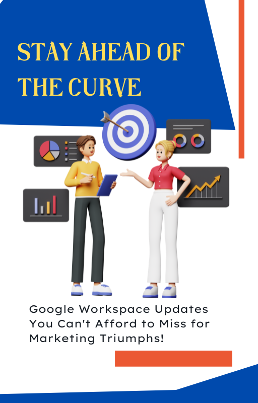 Stay Ahead of the Curve: Google Workspace Updates You Can’t Afford to Miss for Marketing Triumphs!